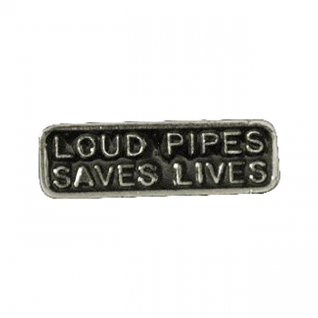 BIKER PINS LOUD PIPES SAVES LIVES PIN